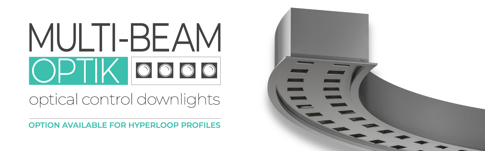 MULTI BEAM HYPERLOOP recessed slider